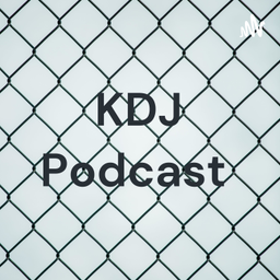 Podcast thumbnail for KDJ Podcast