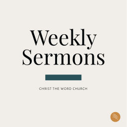 Podcast thumbnail for Christ the Word Church Sermons