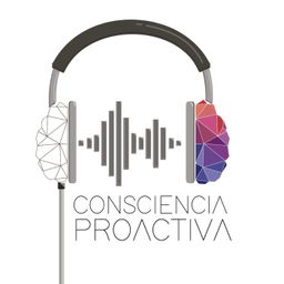Podcast thumbnail for Consciencia Proactiva