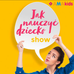 Podcast thumbnail for Jak Nauczyć Dziecko Show