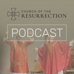 Podcast thumbnail for Church of the Resurrection - Wheaton, IL - Sermon Podcast