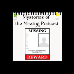 Podcast thumbnail for Mysteries of the Missing
