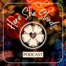 Podcast thumbnail for Here She Stands