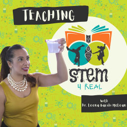 Podcast thumbnail for Teaching STEM #4Real