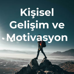 Podcast thumbnail for Kişisel Gelişim ve Motivasyon