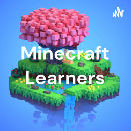 Podcast thumbnail for Minecraft Learners