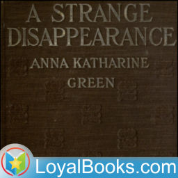 Podcast thumbnail for A Strange Disappearance by Anna Katharine Green