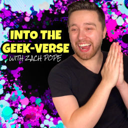 Podcast thumbnail for Into The Geek-Verse With Zach Pope