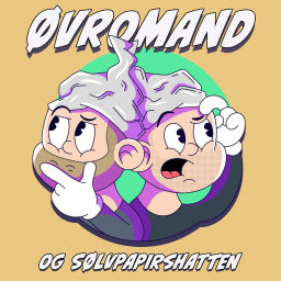 Podcast thumbnail for ØVROMAND OG SØLVPAPIRSHATTEN