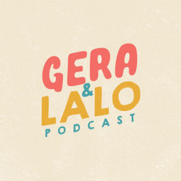 Podcast thumbnail for Gera y Lalo