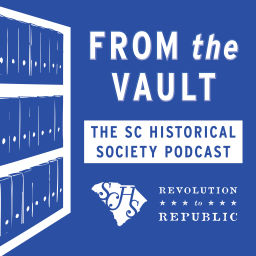Podcast thumbnail for From the Vault: The SC Historical Society Podcast