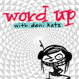 Podcast thumbnail for WORD UP with Dani Katz