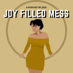 Podcast thumbnail for Joy Filled Mess