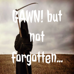 Podcast thumbnail for GAWN! but not forgotten...
