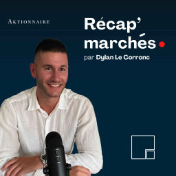 Podcast thumbnail for Récap' marchés par Dylan Le Corronc - Aktionnaire