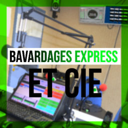 Podcast thumbnail for Bavardages EXPRESS et Cie