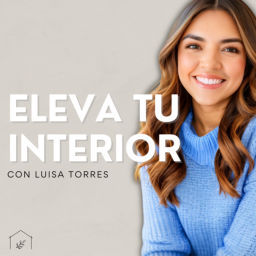 Podcast thumbnail for Eleva tu Interior con Luisa Torres
