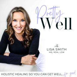 Podcast thumbnail for PRETTY WELL - Exhaustion, Irritable Bowel Syndrome, Inflammation, Holistic, Health, Nutrition