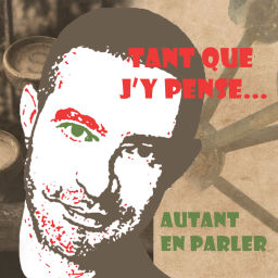Podcast thumbnail for Tant que j’y pense... autant en parler
