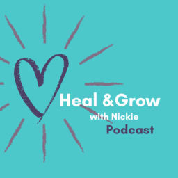 Podcast thumbnail for Heal & Grow with Nickie