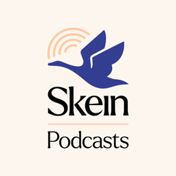 Podcast thumbnail for Skein Podcasts: Thinking Aloud, Thinking Together
