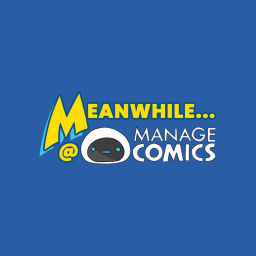 Podcast thumbnail for Meanwhile...at Manage Comics