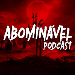 Podcast thumbnail for Abominável Podcast