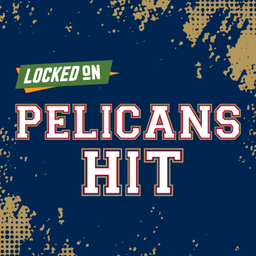 Podcast thumbnail for Locked On Pelicans Hit - Quick Takes on the New Orleans Pelicans