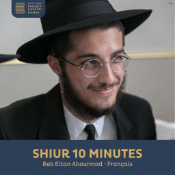 Podcast thumbnail for Shiur 10 Minutes, Reb Eitan Abourmad