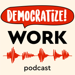 Podcast thumbnail for Democratize Work!