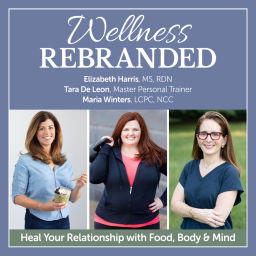 Podcast thumbnail for Wellness: Rebranded - Intuitive eating, diet culture, food relationship, weight training, food freedom