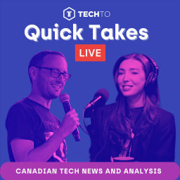 Podcast thumbnail for TechTO Quick Takes | Canadian tech news and analysis