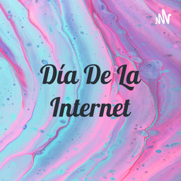 Podcast thumbnail for Día De La Internet