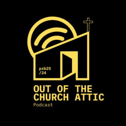 Podcast thumbnail for Out Of The Church Attic