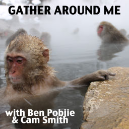 Podcast thumbnail for Gather Around Me