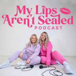 Podcast thumbnail for My Lips Aren’t Sealed Podcast