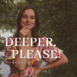 Podcast thumbnail for Deeper, please