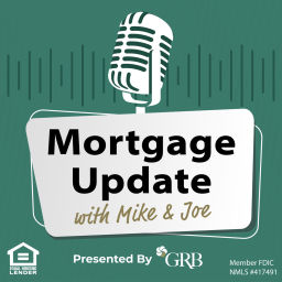 Podcast thumbnail for Mortgage Update with Mike & Joe