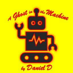 Podcast thumbnail for A Ghost in the Machine by Daniel D