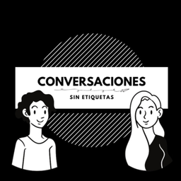 Podcast thumbnail for Conversaciones Sin Etiquetas