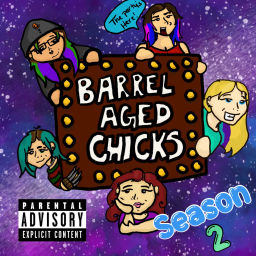 Podcast thumbnail for Barrel Aged Chicks Podcast
