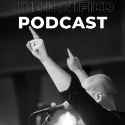 Podcast thumbnail for Undignified
