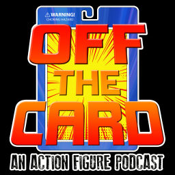Podcast thumbnail for Off The Card: An Action Figure Podcast