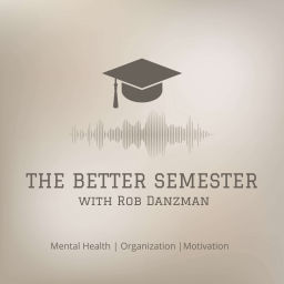 Podcast thumbnail for The Better Semester