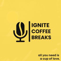 Podcast thumbnail for Ignite Coffee Breaks