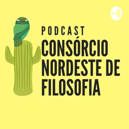 Podcast thumbnail for Consórcio Nordeste de Filosofia