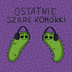 Podcast thumbnail for Ostatnie Szare Komórki