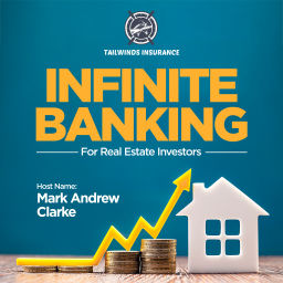 Podcast thumbnail for Infinite Banking For Real Estate Investors