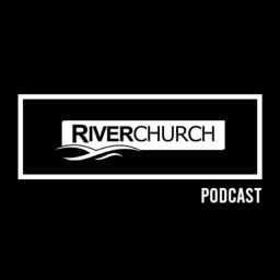 Podcast thumbnail for River Church - Messages
