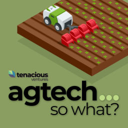 Podcast thumbnail for Agtech - So What?
